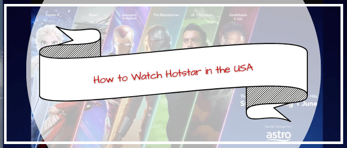 How to Watch Hotstar in the USA