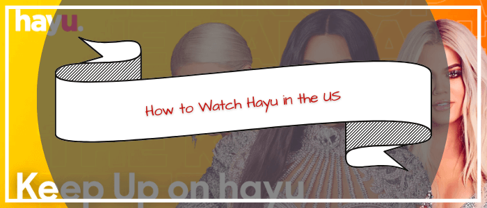 Forsømme Undvigende ketcher How to Watch Hayu in USA [Updated Mar 2023]