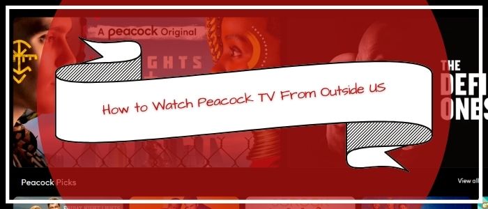 How to Watch Peacock TV From Outside US