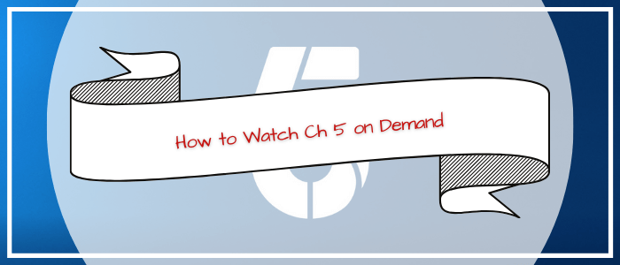 Channel-5-on-Demand-in-Ireland
