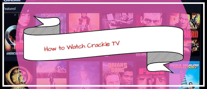 How-to-Watch-Crackle-TV-in-Canada