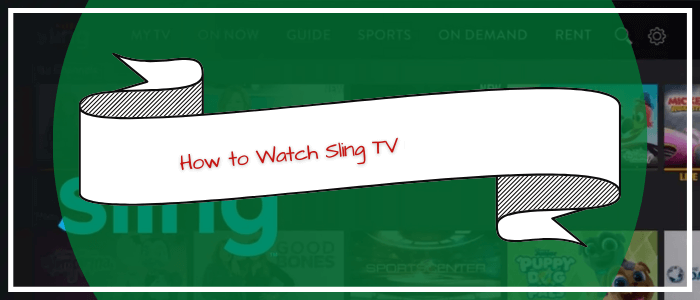 How-to-Watch-Sling-TV-in-India