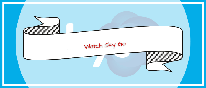 Watch-Sky-Go-outside-United Kingdom