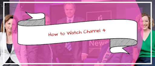 How-to-Watch-Channel-4-in-Australia