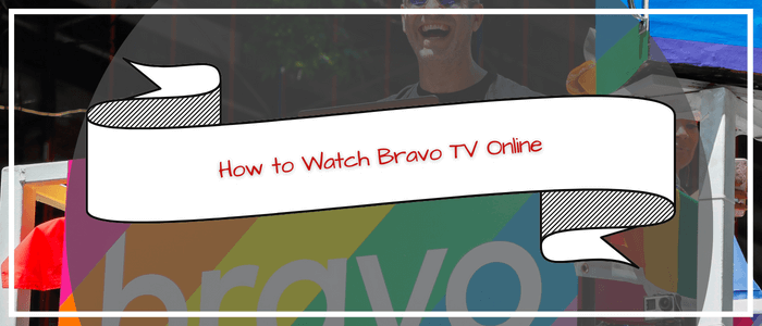Bravo TV Online Outside USA