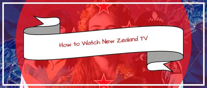 How to Watch New Zealand TV in usa