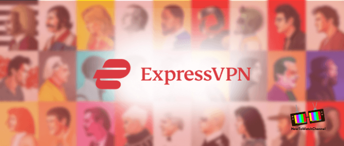 ExpressVPN-howtowatchchannel