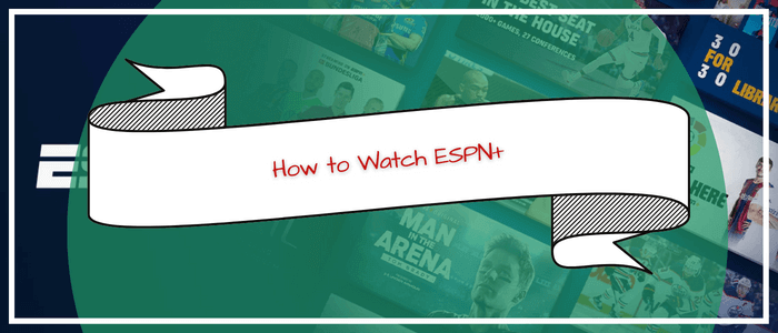 How to watch ESPN Plus in Canada