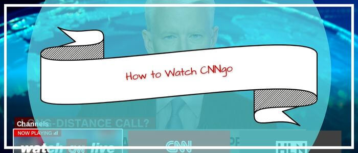 How-to-Watch-CNNgo-in-Ireland