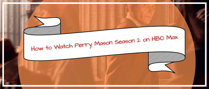 Watch-Perry-Mason-Season-2-on-HBO-Max-in Australia