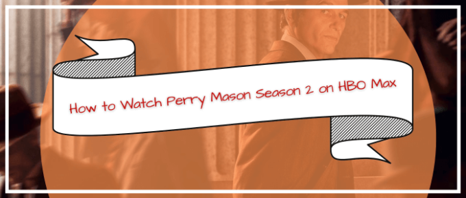 Watch-Perry-Mason-Season-2-on-HBO-Max-in-UK