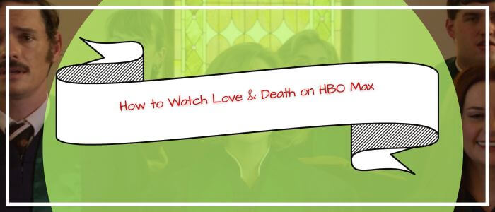 How to Watch Love and Death in Australia