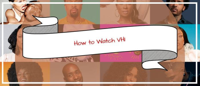 How to Watch VH1 in Australia