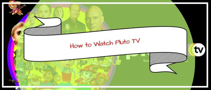 How to Watch Pluto TV in Ireland