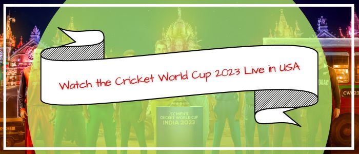 How to Watch ICC Men's Cricket World Cup Online in USA