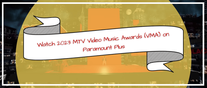 watch-2023-mtv-vma-on-paramount-plus-in-india