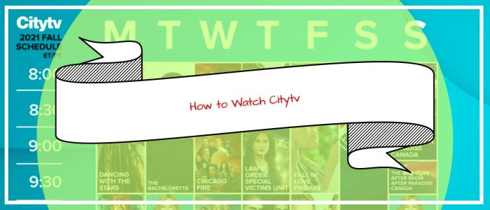 How to Watch Citytv in USA