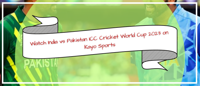 how-to-watch-India-vs-Pakistan-ICC-Cricket-World-Cup-2023-on-Kayo-Sports-in-Philippines