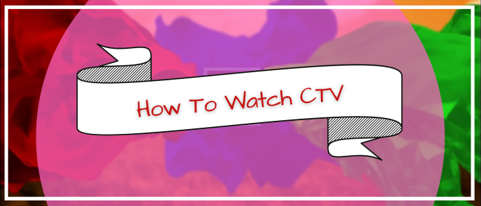how-to-watch-ctv-in-canada