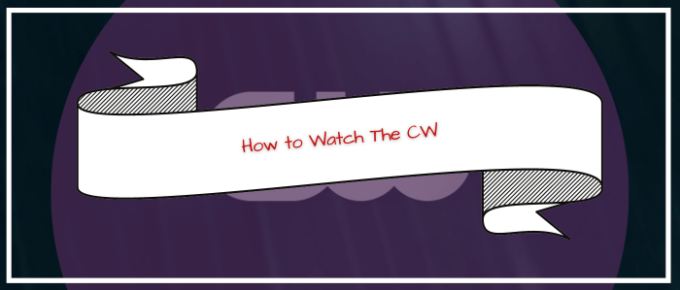 How to Watch The CW in UK