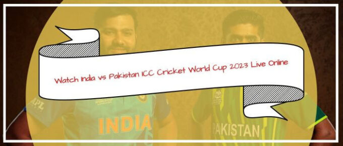 Watch India vs Pakistan ICC Cricket World Cup 2023 Live Online in Philippines