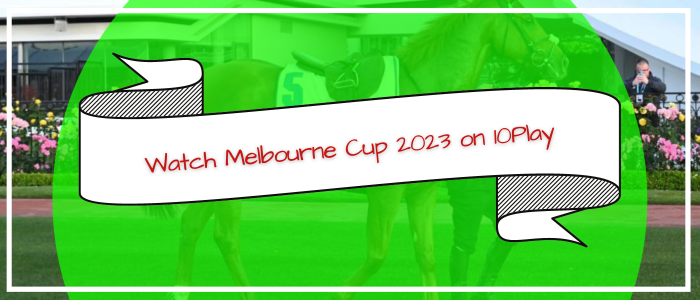 How to Watch Melbourne Cup 2023 on Tenplay Outside Australia