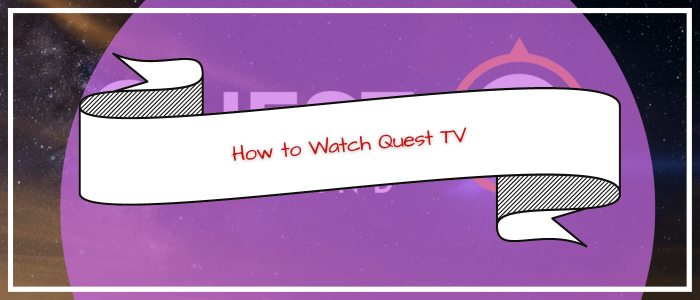 How to Watch Quest TV in Canada