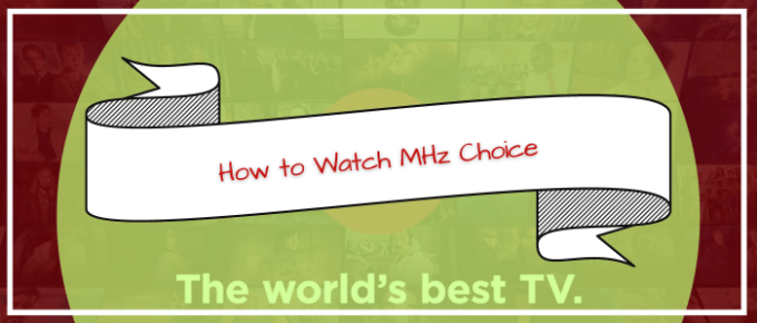How to Watch MHz Choice in India