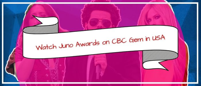 How to Watch Juno Awards 2024 on CBC Gem in USA