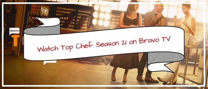 Watch Top Chef: Season 21 on Bravo TV in Australia
