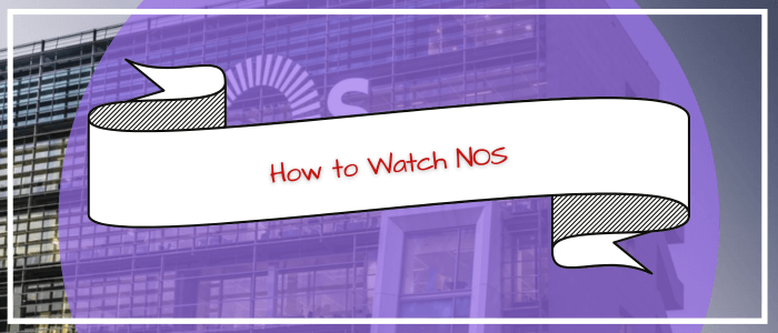 How-to-Watch-NOS-in-India