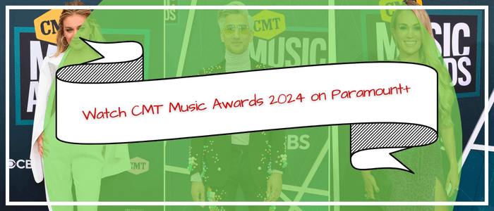 watch-CMT-music-awards-2024-on-paramount-plus-in-india