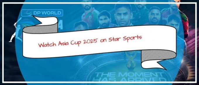 Watch-Asia-Cup-2025-on-Star-Sports-outside-India