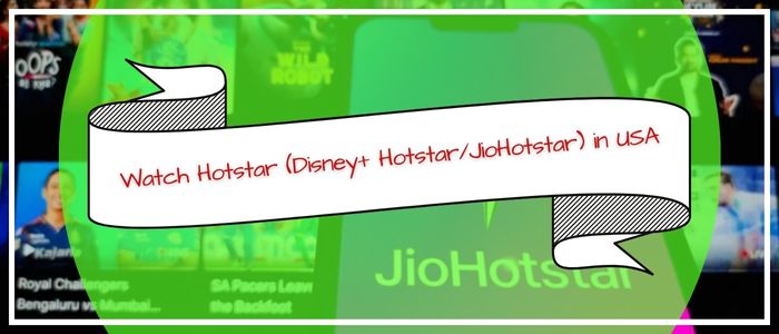 Watch Hotstar (Disney+ HotstarJioHotstar) in USA